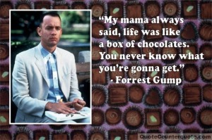 Forrest-Gump-Life-is-like-a-box-of-chocolates-quote-8x6-5B1-5D